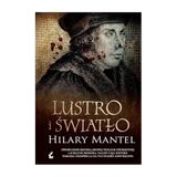 Lustro i światło. Trylogia Tomasza Cromwella. Tom 3
