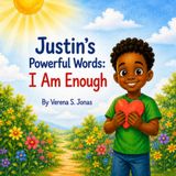Justin's Powerful Words: I Am Enough