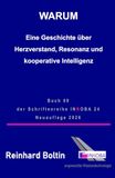 WARUM: Eine Geschichte über Herzverstand, Resonanz und kooperative Intelligenz