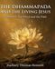The Dhammapada and the Living Jesus: Parallel Teachings and Omnism Commentary (Volumes I–V)
