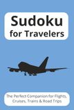 Sudoku Puzzle Book for Travelers: Sudoku Puzzle Book | 6x9 Inches, 110 pages | Solutions Included | 50+ Puzzles | Gift for Sudoku lovers | Vacation | ... Planes, Trains, Buses, and Waiting Rooms |