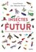 Les insectes du futur: Petite entomologie post-effondrement