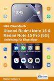 Das Gicom Verlag Das Praxisbuch Xiaomi Redmi Note 15 & Redmi Note 15 Pro (5G) - Anleitung für Einsteiger