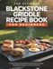 The Blackstone The Ultimate Blackstone Griddle Recipe Book for Beginners: 100+ Easy Outdoor Flat Top Grill Recipes: Simple Step-by-Step Meals for Backyard Cooking, Breakfasts, Burgers, and Family Dinners