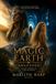 Magic Earth Awakened: A Journey Through Time. A War For The Soul.