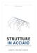 Strutture in Acciaio: Manuale di progettazione secondo NTC 2018 ed Eurocodici — Teoria, connessioni, antisismica ed esempi di calcolo svolti.