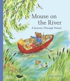 Mouse Thames & Hudson Ltd Mouse on the River: A Journey Through Nature Hardcover