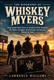 The Whiskey Myers The Biography Of Whiskey Myers: From Small Town Texas to Southern Rock Stardom, the Music, Struggles, Brotherhood, and Journey Behind the Band