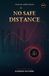No Safe Distance