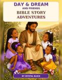 Day & Dream and Friends: Bible Story Adventures: 15 Stories of Faith, Courage, Kindness, and God’s Love