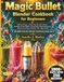 MAGIC BULLET Blender Cookbook For Beginners