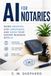 AI for Notaries: The Smart Notary’s Guide to AI-Powered Business Growth