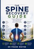 The Spine Recovery Guide: A Patient’s Complete Guide to Spine Surgery Recovery, Post-Op Mechanics, and Lifelong Long-Term Stability