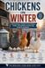Chickens in Winter: A Backyard Keeper's Handbook for Frozen Waterers, Frostbite, Coop Ventilation, and Steady Eggs Through the Cold Months