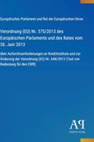 Verordnung GPSR Kontakt Verordnung (EU) Nr. 575/2013 des Europäischen Parlaments und des Rates vom 26. Juni 2013 Hardcover