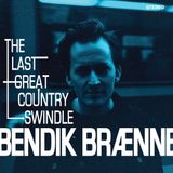 The Bendik Brænne - The Last Great Country Swindle (LP)