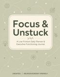 Focus & Unstuck: ADHD Daily Planner for Women & Adults: Low-Friction Executive Functioning Journal, Undated Dopamine Tracker & Task Organizer for Sensory Overwhelm