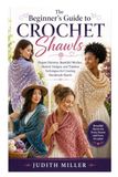 The Beginner’s Guide to Crochet Shawls