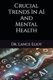 Crucial Trends In AI And Mental Health