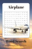 Airplane Word Search: 70+ High-Flying Puzzles Featuring Aircraft, Aviation, Airports, Pilots & More | A Great Gift for Aviation Enthusiasts, Travelers & Puzzle Fans