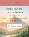 Word Search for Seniors - Hard: Relaxing Large Print Word Search Puzzles: 100 Hard Nature-Themed Puzzles, Extra Large Print (20pt), Dyslexia-Friendly & Neuro-Inclusive (Volume 5)