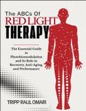 THE Independently Published THE ABCs OF RED LIGHT THERAPY