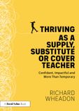 Thriving Routledge Thriving as a Supply, Substitute or Cover Teacher Paperback