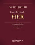The Companion Workbook: A Companion to Sacred Return: Becoming Unapologetically HER 2.0 — Daily Practices, Affirmations, and Journal Prompts for the Woman Done Losing Herself in Love