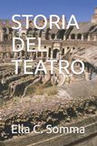 STORIA Independently Published Storia del Teatro Paperback