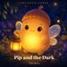 Pip Libri GmbH Pip and the Dark