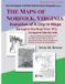 The Berent's Encyclopedia of Norfolk Virginia History-Geograrphy-The Maps of Norfolk, Virginia