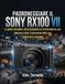 PADRONEGGIARE Sony PADRONEGGIARE IL RX100 VII: La guida completa, dal principiante al professionista, per sbloccare tutto il potenziale della tua fotocamera tascabile