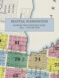 1893 Sanborn Fire Insurance Maps 1893 Seattle, Washington - Volume Two