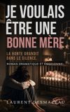 Je Libri GmbH Romans Adultes Édition 2026-2027- Je voulais être une bonne mère Paperback