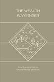 The Wealth Wayfinder: A Quarterly Path to Financial Clarity With Canadian‑Specific Guidance