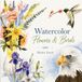Watercolor Flowers and Birds