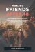 Making Friends After 40: How to Rebuild Your Social Circle When Work, Marriage, Parenthood, and Life Have Changed