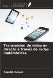 OmniScriptum SRL Transmisión de vídeo en directo a través de redes inalámbricas