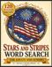 Stars and Stripes Word Search for Adults and Seniors: 120 Large Print Patriotic Word Search Puzzles Featuring American Landmarks, Flags, Fireworks, Military Appreciation, and Patriotic Memories