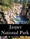 Jasper National Park: A Perfect Coffee Table Picture Book - Travel and Tourism lovers Gift