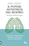 Il TEA Il potere antistress del respiro. Il metodo per abbandonare definitivamente ansia, tensioni e stanchezza
