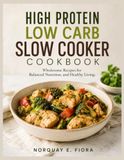 High Protein Low Carb Slow Cooker Cookbook