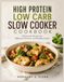 High Protein Low Carb Slow Cooker Cookbook