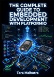 THE COMPLETE GUIDE TO EMBEDDED DEVELOPMENT WITH PLATFORMIO