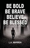 Be Libri GmbH Be Bold Be Brave Believe Be Blessed Hardcover