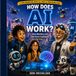 How Does Artificial Intelligence Work?: AI, Robots and Smart Machines Explained for Kids