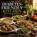 The Diabetes-Friendly Kitchen: A Complete Lower-Carb Cookbook from Appetizers to Dessert