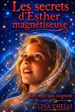 Les secrets d'Esther Magnétiseuse: les mots qui soignent