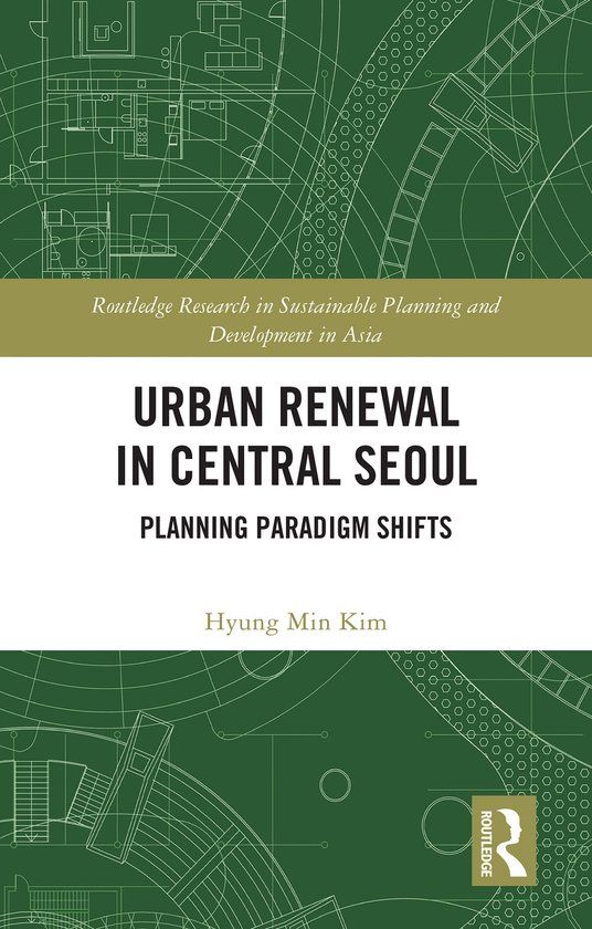 Urban Routledge Urban Renewal in Central Seoul: Planning Paradigm Shifts