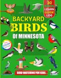 Backyard Birds Of Minnesota: Bird watching guide and logbook with 30 backyard birds of Minnesota for kids, teens and beginners - includes Bird ... guide information, journal, notes and more.